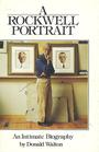 A Rockwell Portrait An Intimate Biography