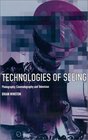 Technologies of Seeing Photography Cinematography and Television
