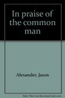 In praise of the common man
