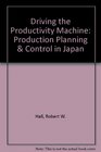 Driving the Productivity Machine Production Planning  Control in Japan