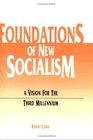 Foundations of New Socialism A Vision for the Third Millennium
