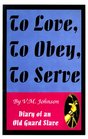 To Love to Obey to Serve Diary of an Old Guard Slave