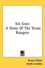 Six Gun A Story Of The Texas Rangers