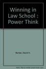 Winning in Law School  Power Think