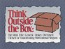 Think Outside the Box  The Most Trite Generic Hokey Overused Cliched or Unmotivating Motivational Slogans