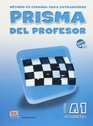 Prisma Del Profesor A1 Comienza/ Teacher's Prisma A1 Begins Metodo De Espanol Para Extranjeros / Methods of Spanish for Foreigners
