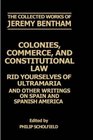 Colonies Commerce and Constitutional Law Rid Yourselves of Ultramaria and Other Writings on Spain and Spanish America