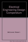 Electrical Engineering Design Compendium