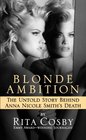 Blonde Ambition The Untold Story Behind Anna Nicole Smith's Death