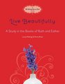 Live Beautifully: A Study in the Books of Ruth and Esther (Fresh Life Series)