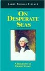 On Desperate Seas A Biography of Gilbert Stuart
