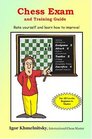 Chess Exam And Training Guide: Rate Yourself And Learn How To Improve