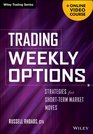 Trading Weekly Options  Online Video Course Pricing Characteristics and ShortTerm Trading Strategies