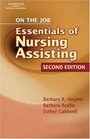 On the Job The Essentials of Nursing Assisting