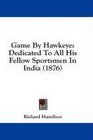 Game By Hawkeye Dedicated To All His Fellow Sportsmen In India