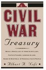 A Civil War Treasury Being a Miscellany of Arms and Artillery Facts and Figures Legends and Lore Muses and Minstrels Personalities and People