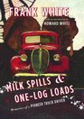Milk Spills and OneLog Loads Memories of a Pioneer Truck Driver