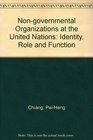 Nongovernmental organizations at the United Nations Identity role and function