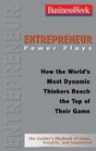 Entrepreneur Power Plays How the World's Most Dynamic Thinkers Reach the Top of Their Game