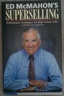 Ed McMahon's Superselling Performance Techniques for HighVolume Sales