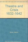 Theatre and Crisis 16321642