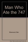 Man Who Ate the 747