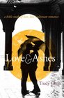 LoveAshes A Women's Bible Study of Love Loss and Ultimate Romance