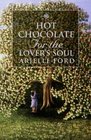 Hot Chocolate for the Lover's Soul 101 True Stories of Soul Mates