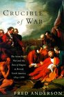 Crucible of War  The Seven Years' War and the Fate of Empire in British North America 17541766