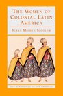 The Women of Colonial Latin America