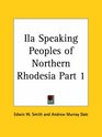 Ila Speaking Peoples of Northern Rhodesia Part 1