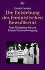Die Entstehung des feministischen Bewutseins Vom Mittelalter bis zur Ersten Frauenbewegung