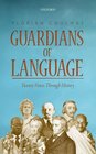 Guardians of Language Twenty Voices Through History