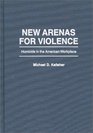 New Arenas For Violence  Homicide in the American Workplace