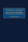 A Readers Guide to Raymond Chandler
