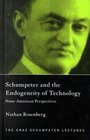 Schumpeter and the Endogeneity of Technology  Some American Perspectives