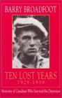 Ten Lost Years 19291939  Memories of the Canadians Who Survived the Depression