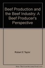 Beef Production and the Beef Industry A Beef Producer's Perspective