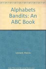 Alphabets Bandits An ABC Book