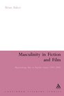 Masculinity in Fiction and Film Representing men in popular genres 19452000