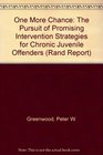 One More Chance The Pursuit of Promising Intervention Strategies for Chronic Juvenile Offenders