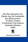Des Pater Alexander Von Rhodes Aus Der Gesellschaft Jesu Missionsreisen In China Tonkin Cochinchina Und Anderen Asiatischen Reichen