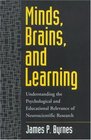 Minds Brains and Learning Understanding the Psychological and Educational Relevance of Neuroscientific Research