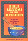 Bible Lessons in the Kitchen  Activities for Children 5  Up