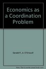 Economics as a Coordination Problem The Contributions of Friedrich A Hayek