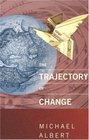 The Trajectory of Change Activist Strategies for Social Transformation