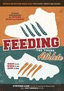Feeding the Young Athlete Sports Nutrition Made Easy for Players Parents and Coaches