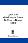 Lyrics And Miscellaneous Poems By Frances Brown