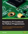 Raspberry Pi Cookbook for Python Programmers