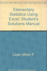 Elementary Statistics Using Excel Student's Solutions Manual